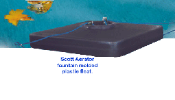 Scott Aerator SAF Aerator Float